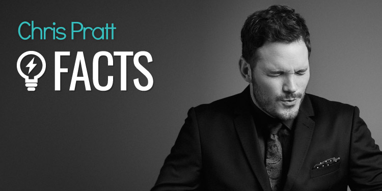 20 Cool Chris Pratt Facts You Might Not Know