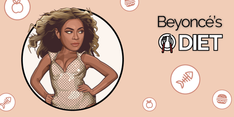 What Does Beyoncé Eat? A Breakdown of Her Diet