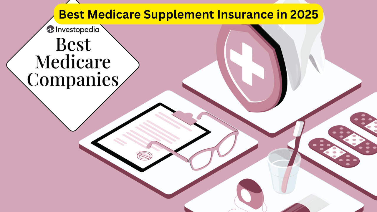 Best Medicare Supplement Insurance in 2025
