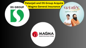 Patanjali and DS Group Acquire Magma General Insurance: A Game-Changer in the Insurance Industr