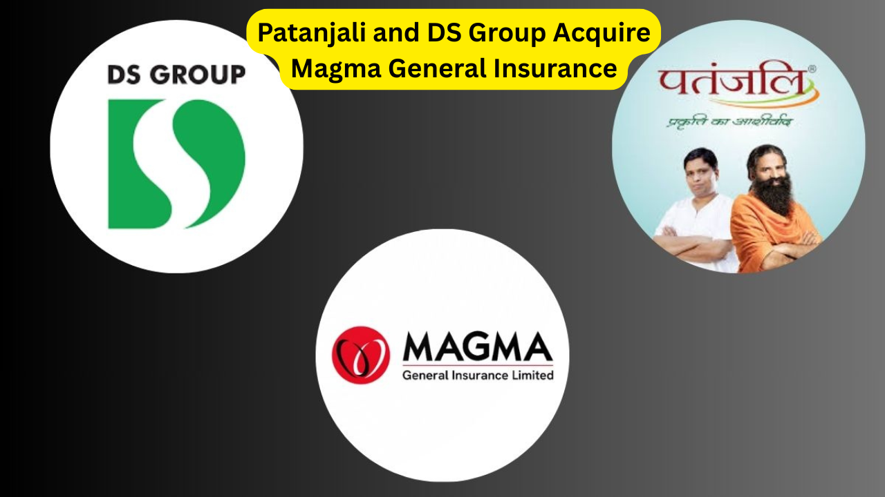 Patanjali and DS Group Acquire Magma General Insurance