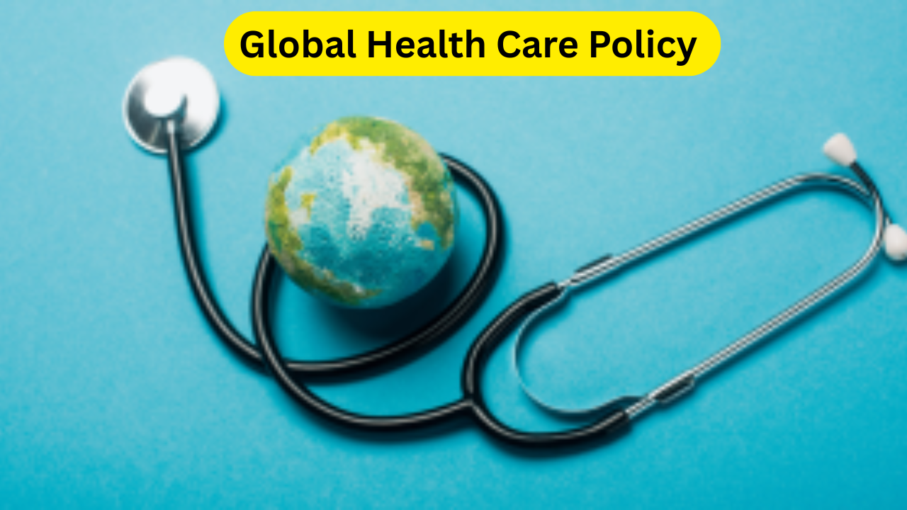 Global Health Care Policy
