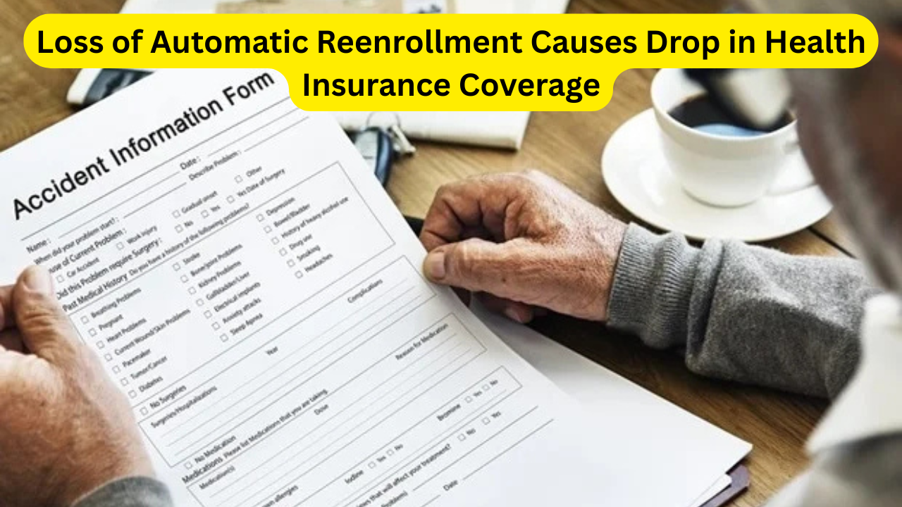 Loss of Automatic Reenrollment Causes Drop in Health Insurance Coverage